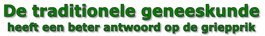 De traditionele geneeskunde  heeft een beter antwoord op de griepprik